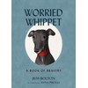 Worried Whippet: A Book of Bravery (For Adults and Kids