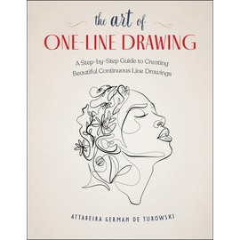 The Art of One-Line Drawing: A Step-by-Step Guide to Creating Beautiful Continuous Line Drawings