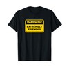 EXTREMELY FRIENDLY Funny Warning Sign T-Shirt