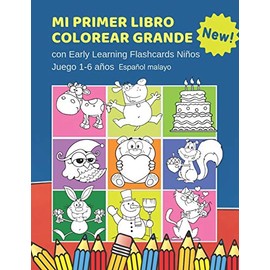 Mi Primer Libro Colorear Grande con Early Learning Flashcards Niños Juego 1-6 años Español malayo: Mis primeras palabras tarjetas bebe. Formar ... Infantiles educativas para aprender a leer.