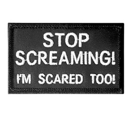 Stop Screaming I am Scared Too US USA Army Tactical Morale Fastener Cap Patch