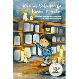 Kreatives Schreiben für Kinder: Märchen: Erzählanlässe, Satzanfänge, Wortmaterial, Bilder für Klassen- und Gruppenprojekte