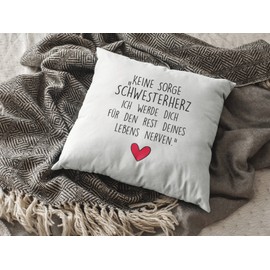 Cute Cushion Cover with German Wording 'Keine Sorge, Schwesterherz, Ich werde Dich für den Rest deines Lebens Nerven.' – Cushion Cover – Decorative Cushion Cover – White 40 cm x 40 cm – Love – Sister