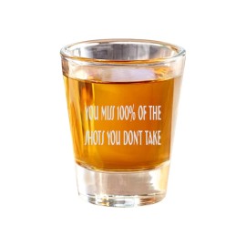 HipFlaskPlus 2oz You miss 100 percent of the shots you dont take Shot Glass