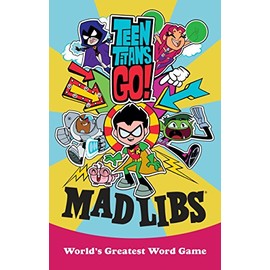 Teen Titans Go! Mad Libs: World's Greatest Word Game