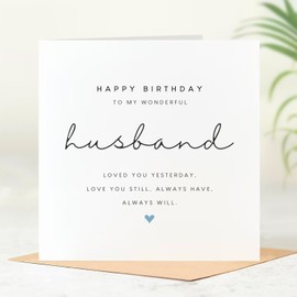 Beau Willows To My Wonderful Husband Happy Birthday Card - Loved You Yesterday Love You Still - Cute Love Poem Card