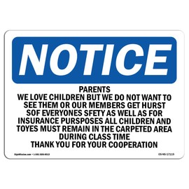 OSHA Notice Sign - Parents We Love Children But We Do Not Want | Vinyl Label Decal | Protect Your Business, Construction Site | Made in The USA