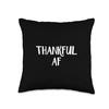 Thankful AF Throw Pillow, 16x16, Multicolor