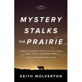 Mystery Stalks the Prairie: Unexplained Cattle Killings and UFOs in Montana