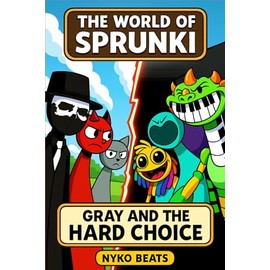 The World of Sprunki Vol 25: Gray and the Hard Choice