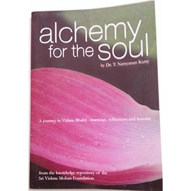 Alchemy For The Soul: A Journey In Vishnu Bhakti Learnings, Reflections And Lessons