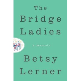 Unbranded The Bridge Ladies: A Memoir - Hardcover By Lerner, Betsy - GOOD