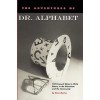 The Adventures Of Dr  Alphabet: 104 Unusual Ways To Write Poetry In The Cla...