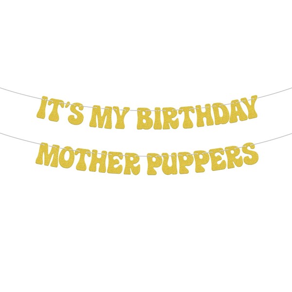 It's My Birthday Mother Puppers Banner, Dog Theme Birthday Party
