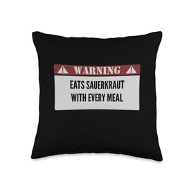 Let’s Have Sauerkraut Warning Eats Sauerkraut with Every Meal Funny Food Throw Pillow, 16x16, Multicolor