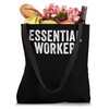 Essential Worker, I’m An Essential Worker Essential Employee Tote Bag