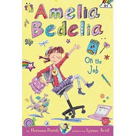 Amelia Bedelia Chapter Book #9: Amelia Bedelia on the Job