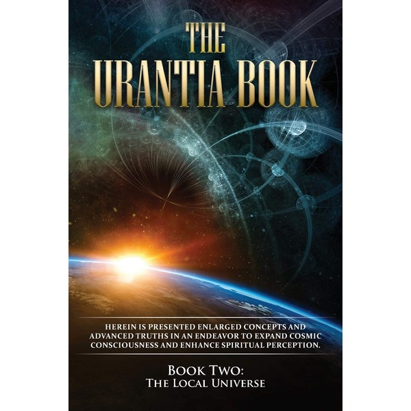 The Urantia Book: Book Two, The Local Universe: New Edition, single column formatting, larger and easier to read fonts, cream paper