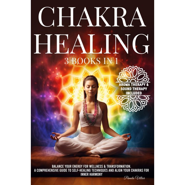 CHAKRA HEALING: 3 BOOKS IN 1:Balance Your Energy For Wellness