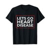 Let's Go Heart Disease T-Shirt