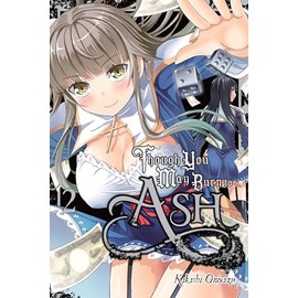 Though You May Burn to Ash, Vol. 2 (THOUGH YOU MAY BURN TO ASH GN, Band 2)