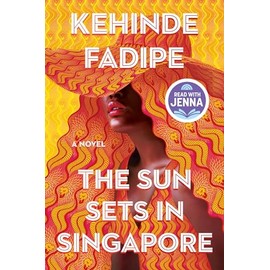 The Sun Sets in Singapore: A Today Show Read With Jenna Book Club Pick