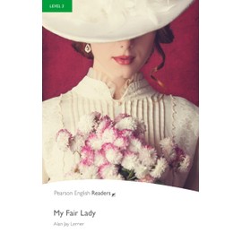My Fair Lady (Pearson English Graded Readers)