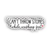 (3Pcs) You Can't Throw Stones While Washing Feet Sticker Funny