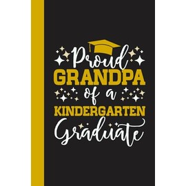 Proud Grandpa of a Kindergarten Graduate: Gift Idea for Grandparents Day, Granddad's Birthday, Fathers Day, New / First Time Grandfather - From Grandsons, Granddaughters & Grandkids