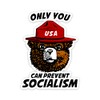 Only You Can Prevent Socialism Parody Vinyl Sticker Auto Car