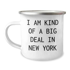 I Am Kind Of A Prime Selection In New York, NYC Inspired Camping Mug, Funny Quote for Christmas Unique Gifts for Friends from New York
