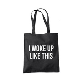 I Woke Up Like This Tote Bag - black One Size