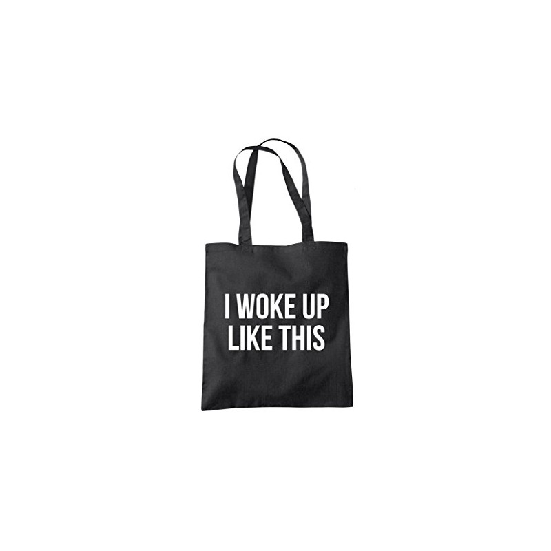 I Woke Up Like This Tote Bag - black One