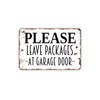 Please Leave Packages At Garage Door Metal Sign Plaque
