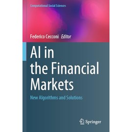 AI in the Financial Markets: New Algorithms and Solutions (Computational Social Sciences)