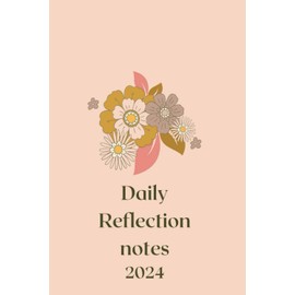 Daily Reflection Notes 2024