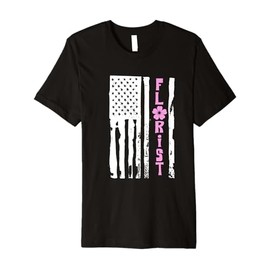 Florist USA Flag Flower Arranger Florist Appreciation Day Premium T-Shirt