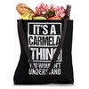 It's A Carmela Thing You Wouldn't Understand First Name Tote