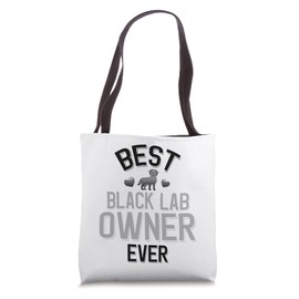 Best Black Lab Owner Ever Tote Bag