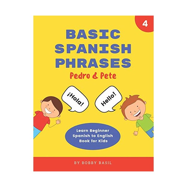 Basic Spanish Phrases: Learn Beginner Spanish to English Book for