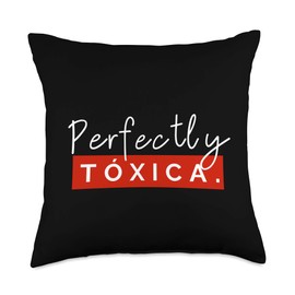 La Tóxica pero Cute Gifts Co. Perfectly Tóxica-Cute Sarcastic Gift for Feisty Latinas Throw Pillow, 18x18, Multicolor