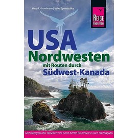 Reise Know-How Reiseführer USA Nordwesten: Mit Routen durch Südwest-Kanada