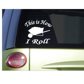 EZ-STIK Wheel BarrowI879 6 x 6 inch This is How I Roll Sticker Decal