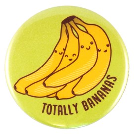 Funny Bananas Magnet or Pin "Totally Bananas"