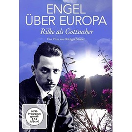 ENGEL ÜBER EUROPA - Rilke als Gottsucher