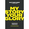My Story, Your Glory: Discover the Journey God Has Planned