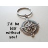 Open Metal Compass Keychain - I'd Be Lost Without You;