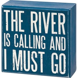 Primitives by Kathy Home Decor Sign - The River Is Calling And I Must Go