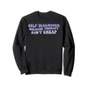 Self-Diagnosed Because Therapy Ain't Cheap Sweatshirt