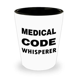 Medical Code Whisperer Shotglass Drinkware Shot Glass - Medical Coder Novelty Gifts Health Claims Insurance Specialist Med Coding Healthcare Office Clinic Hospital Appreciation Idea Funny Cute Gag